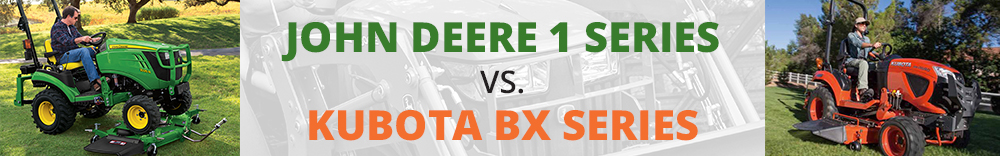 John Deere 1 Series vs. Kubota BX Series Sub Compact Utility Tractors