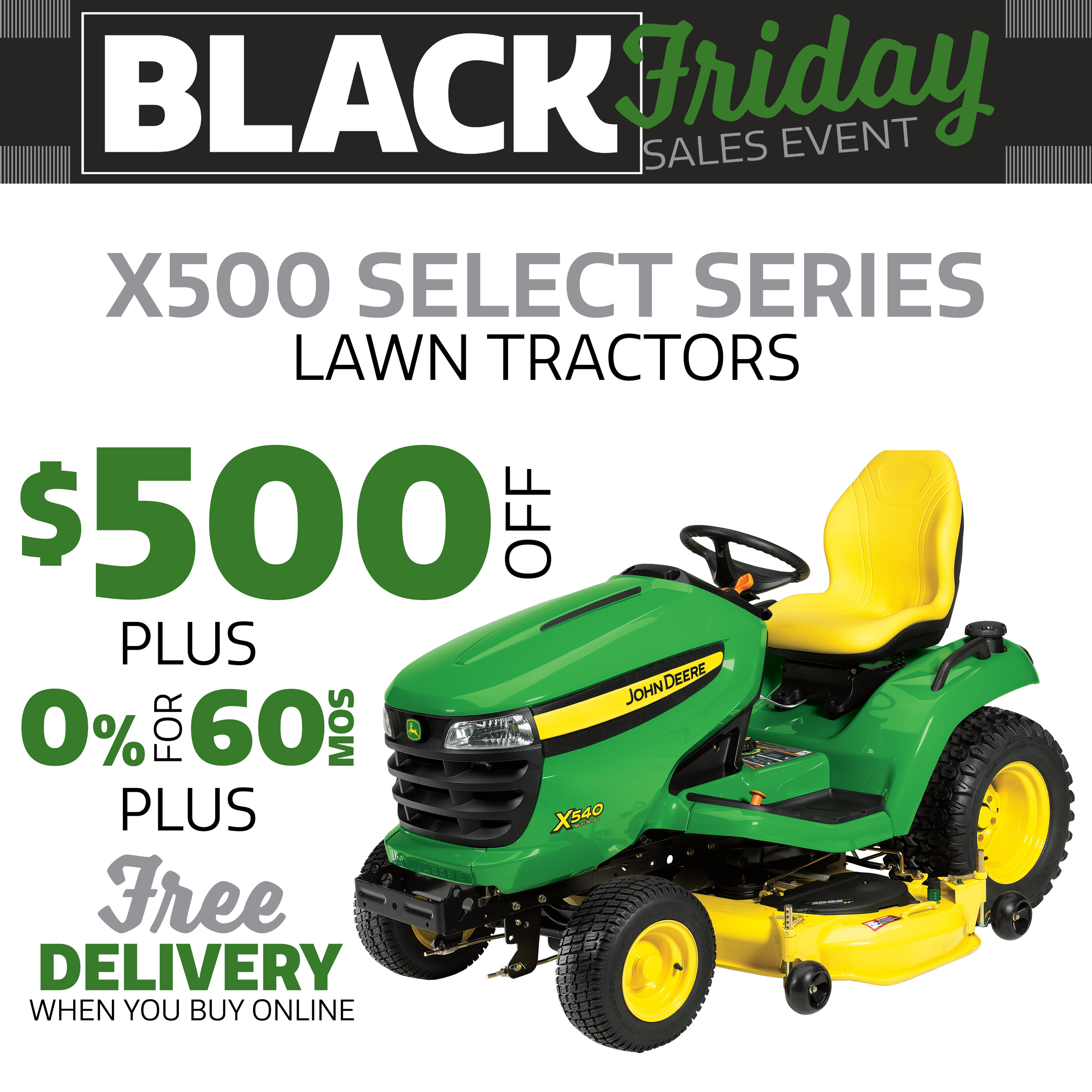 Black Friday: $500 off X500 Select Series Mowers PLUS 0% for 60 months! 
