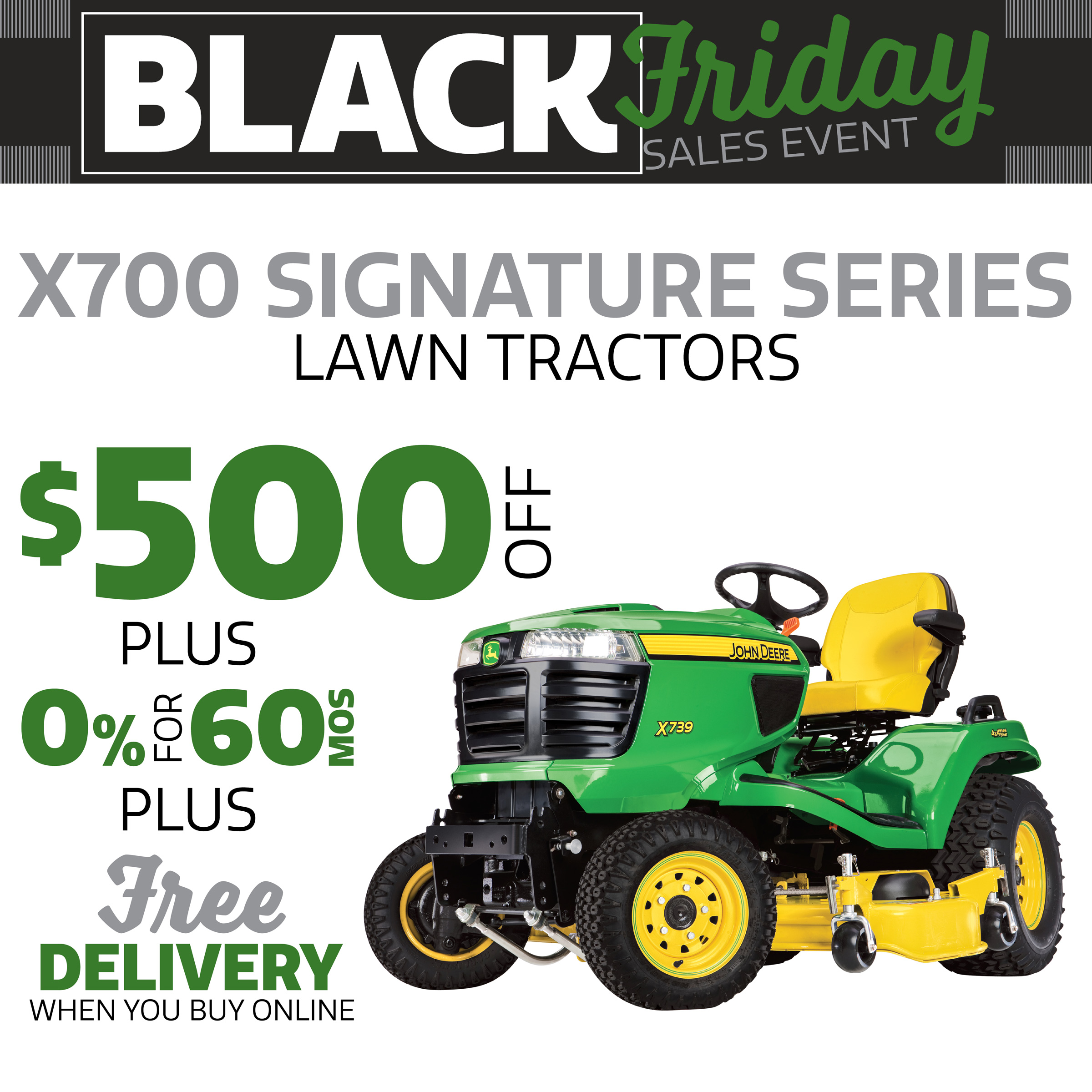Black Friday: $500 off X700 Signature Series Mowers PLUS 0% for 60 months! 