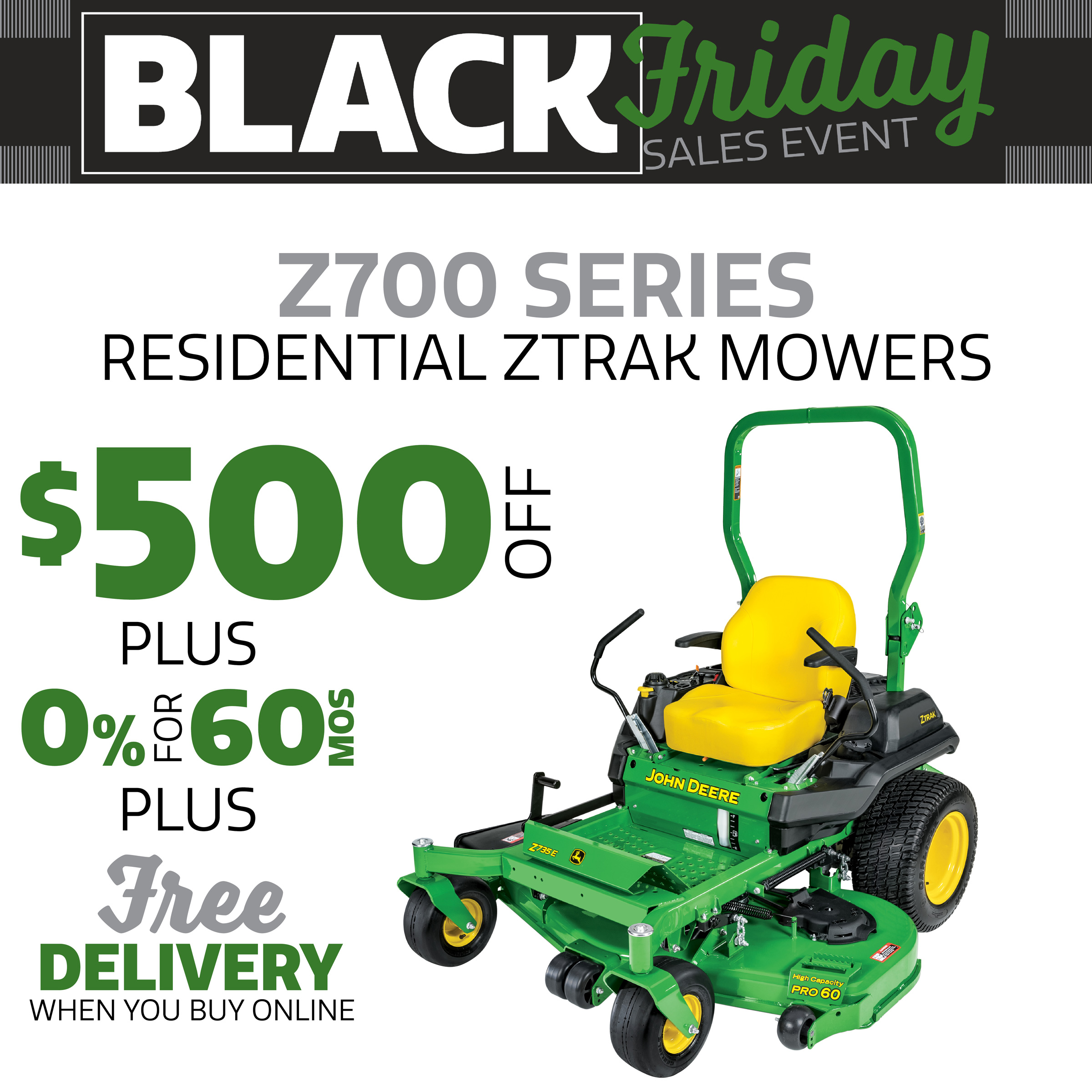 Black Friday: $500 off Z700 Series Residential ZTrak Mowers PLUS 0% for 60 months! 