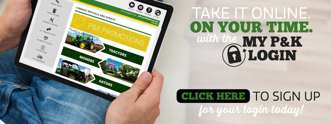 Sign up for My P&K Login to look up & order parts online, look up & pay transactions online.