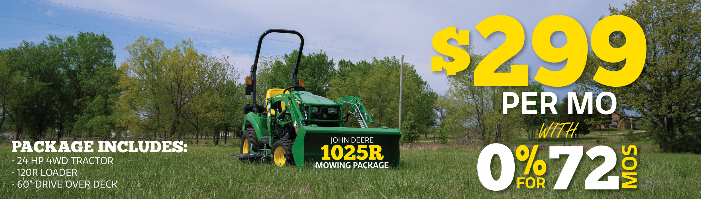 Get the 1025R Mowing PKG for just $299/mo with 0% for 72 months!
