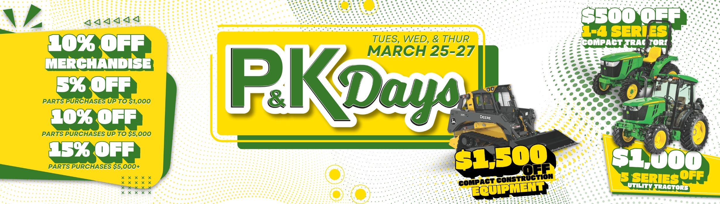 Save Big During P&K Days!