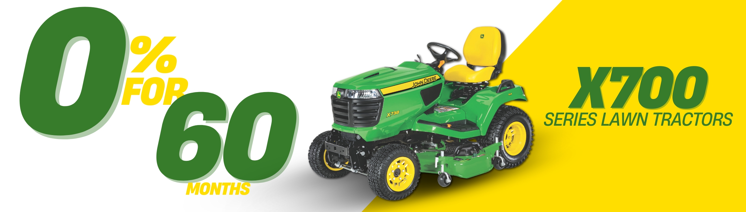 Get 0% for 60 months on X700 Lawn Tractors!
